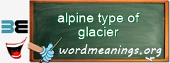 WordMeaning blackboard for alpine type of glacier